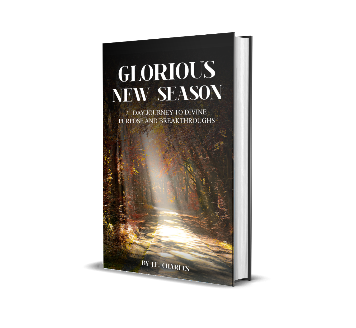 Glorious New Season: 21-Day Journey to Divine Purpose and Breakthroughs
