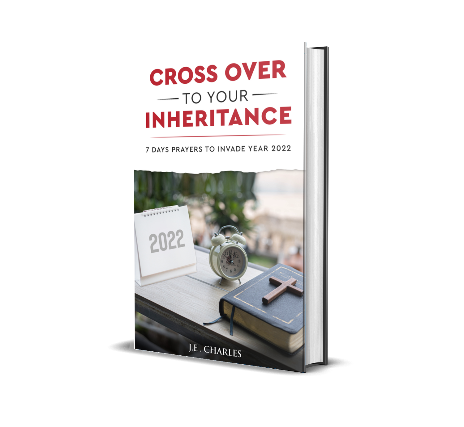 Cross Over to Your Inheritance 2022: 7 Days Prayers to Invade 2022